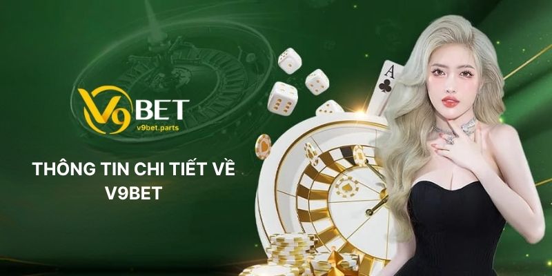 Thông Tin Chi Tiết Về V9BET