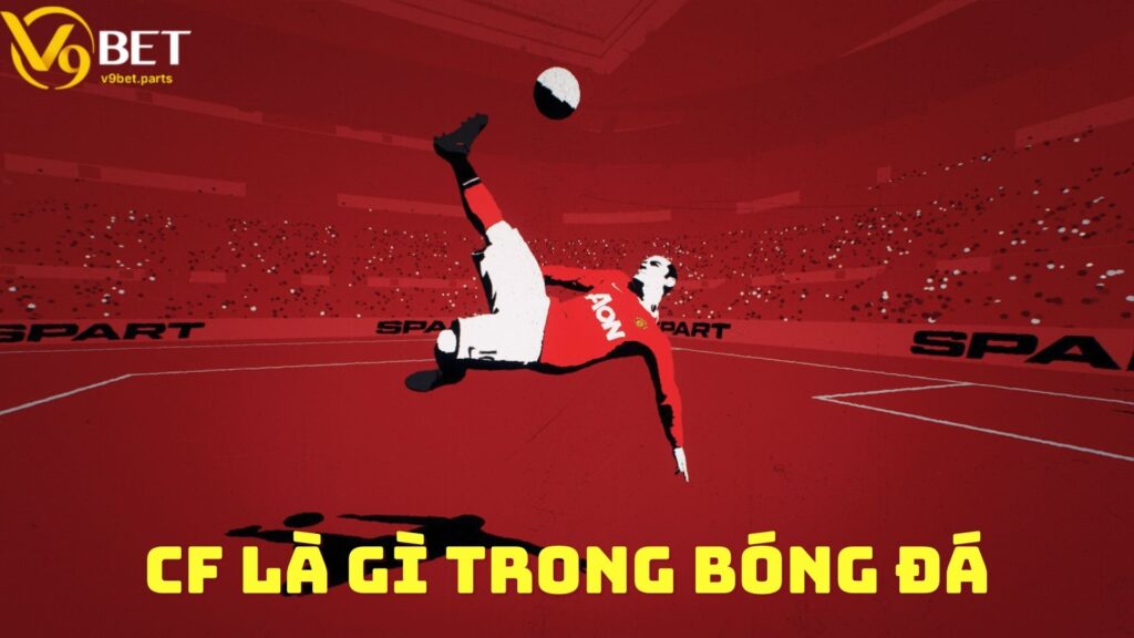 cf-la-gi-trong-bong-da